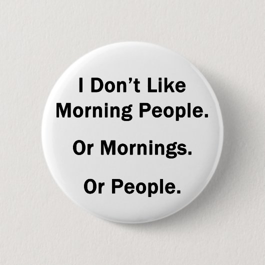 Ich mag die Morgenmenschen nicht. Button (Vorderseite)
