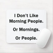 Ich mag die Morgenmenschen nicht. Mousepad (Mit Mouse)