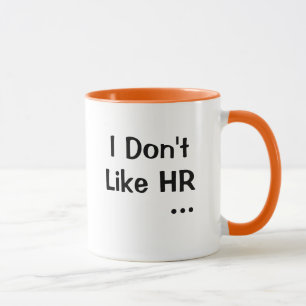 Ich mag die Personalabteilung nicht Ich liebe die  Tasse