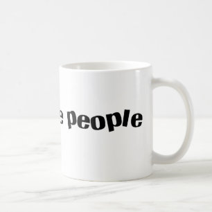 Ich mag die Tasse der Menschen nicht