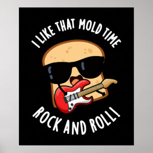 Ich mag diesen Mold Time Rock und Roll Dark BG Poster