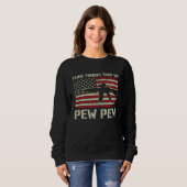 Ich mag Dinge, die Peng Peng machen   Pro Waffe AR Sweatshirt (Vorne ganz)