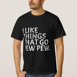 Ich mag Dinge, die Pew Pew - Gun Enthusiast Gif T-Shirt