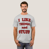 Ich mag Dinge und Sachen T-Shirt (Vorne ganz)