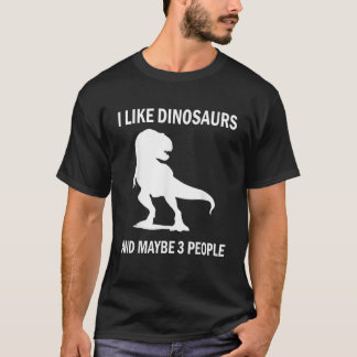 Ich mag Dinosaurier Funny T Rex Lover sarkastische T-Shirt