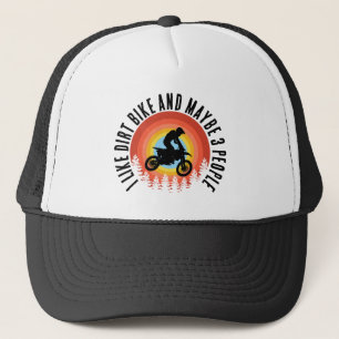 ICH MAG DIRT BIKE UND VIELLEICHT 3 PERSONEN TRUCKERKAPPE