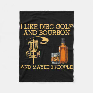 Ich mag Disc Golf und Bourbon und vielleicht 3 Leu Fleecedecke