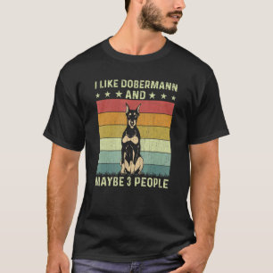 Ich mag Dobermann und vielleicht 3 Leute Retro 60e T-Shirt