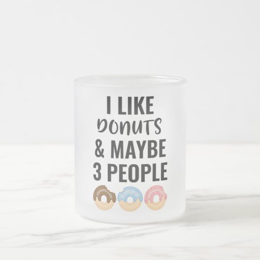 Ich mag Dohnuts und vielleicht 3 Leute Mattglastasse (Mittel)