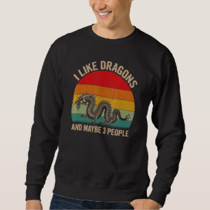 Ich mag Drachen und vielleicht 3 Leute Dragon Graf Sweatshirt
