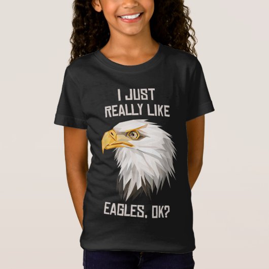 Ich mag Eagle Ok Funny Eagle Lover Geschenk T-Shirt (Vorderseite)