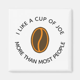 Ich mag eine Tasse Kaffee mehr... Lustige Kaffee Magnet