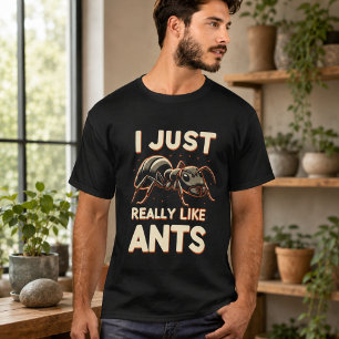 Ich mag einfach Ameisen für Liebhaber T-Shirt