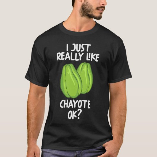 Ich mag einfach Chayote Ok T-Shirt (Vorderseite)
