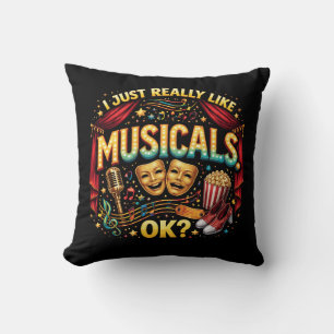 Ich mag einfach Musicals, OK? Kissen