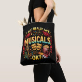Ich mag einfach Musicals, OK? Tasche (Von Nahem)