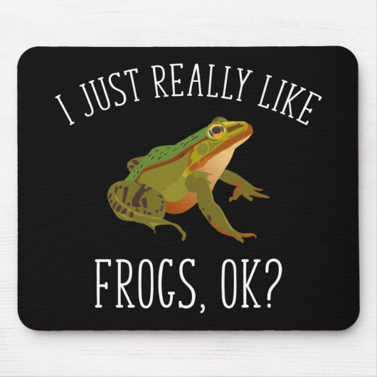 Ich mag einfach nur Frösche, ok? Funny Frog Lover Mousepad (Vorne)