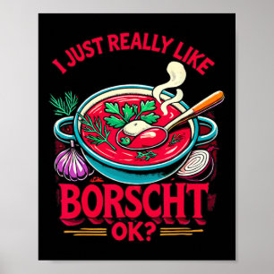 Ich mag einfach wirklich Borschtsch Russische Ukra Poster