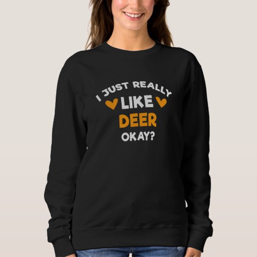 Ich mag einfach wirklich Hirsch Wapiti Humor Gewe Sweatshirt (Vorderseite)