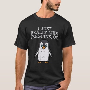 Ich mag einfach wirklich Pinguine Süße Männer Frau T-Shirt