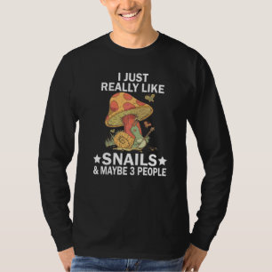 Ich mag einfach wirklich Schnecken & Vielleicht 3 T-Shirt