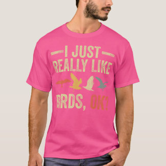Ich mag einfach wirklich Vögel Vogel Fotografen Vo T-Shirt