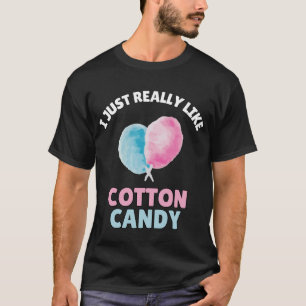 Ich mag einfach wirklich Zuckerwatte-Shirt T-Shirt