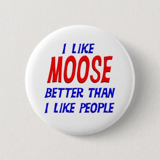 Ich mag Elche besser, als ich Leute-Knopf mag Button