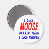 Ich mag Elche lieber als Leute Magnet (Vorderseite/Rückseite)