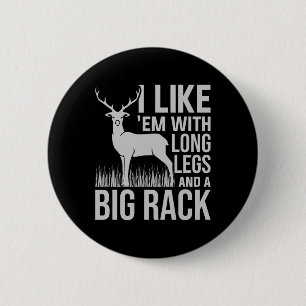 Ich mag Em mit langen Beinen und großer Rackenjagd Button