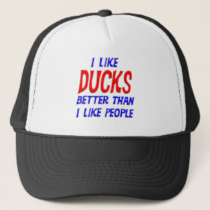 Ich mag Enten besser, als ich Leute-Hut mag Truckerkappe