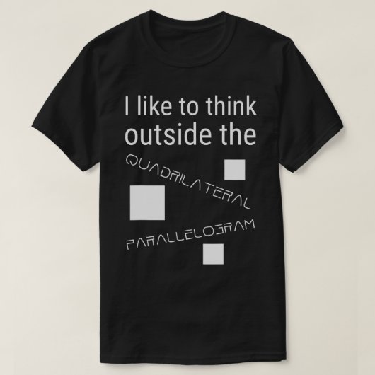 Ich mag es, außerhalb von Quadrilateral Parallelog T-Shirt (Design vorne)