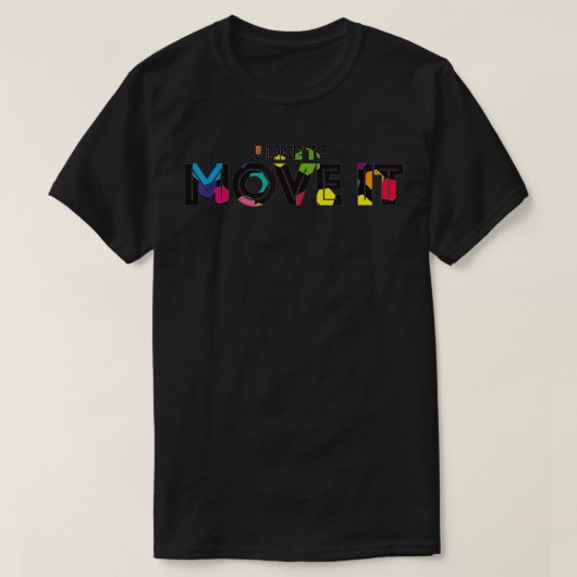 Ich mag es bewegen T-Shirt (Design vorne)