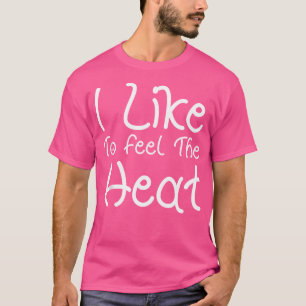 Ich mag es, die warme, scharfe Nahrung über Chili T-Shirt