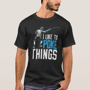 Ich mag es, Dinge zu poke, die Schwertwüstenfresse T-Shirt