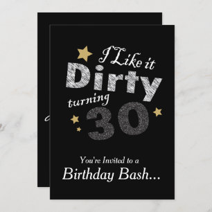 Ich mag es Dirty Turning 30 - 30. Geburtstag Einladung