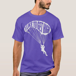 Ich mag es, einen hohen Skydiver Parachutist Skydi T-Shirt
