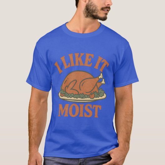 Ich mag es feucht T-Shirt (Vorderseite)
