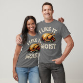 Ich mag es feucht T-Shirt (Unisex)