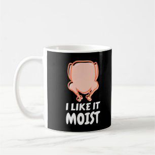 Ich mag es, feuchte lustige Türkei Erntedank Chris Kaffeetasse