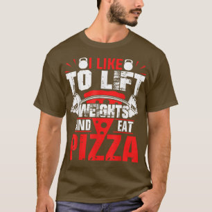 Ich mag es, Gewicht zu heben und Pizza-Bodybuildin T-Shirt