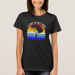 Ich mag es hoch zu fliegen Fallschirmspringen Fal T-Shirt