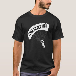 Ich mag es hoch zu fliegen Fallschirmspringen Fall T-Shirt