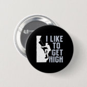 Ich mag es hoch zu klettern Boulderer Bergsteiger Button (Vorne & Hinten)