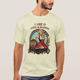 Ich mag es kühl und blond - bayerische Volksfeste T-Shirt