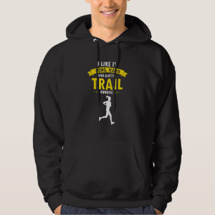 Ich mag es lang hart und schmutzig Trailrunning-Ge Hoodie