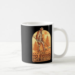 Ich mag es, mein Ding zu schwingen, wenn ich das M Kaffeetasse