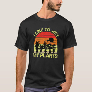 Ich mag es, meine Pflanzen nass zu machen Vintage- T-Shirt