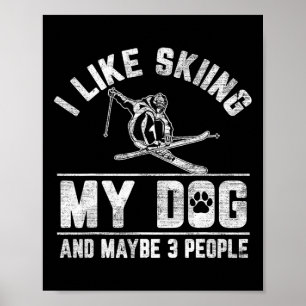 Ich mag es, meinen Hund zu skifahren und vielleich Poster