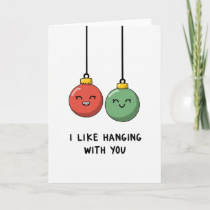 Ich mag es, mit dir Ornament Pun Liebe Card zu han Karte